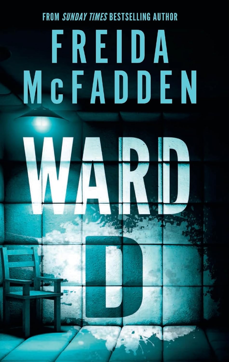 Ward D: A Taut Psychological Thriller from the Author of the sensational Housemaid series Paperback