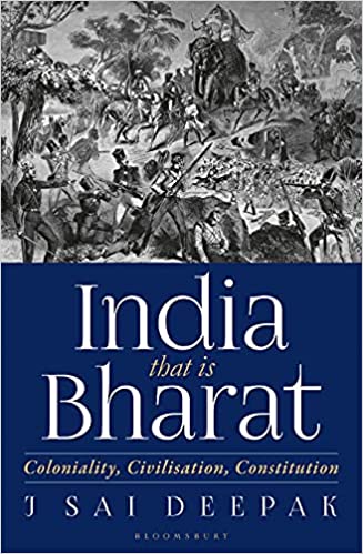 India that is Bharat: Coloniality, Civilization, Constitution-Hardcover