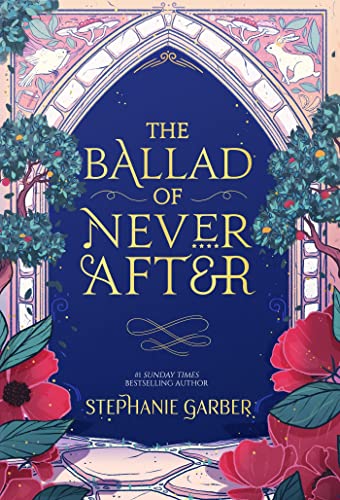The Ballad of Never After-Hardcover