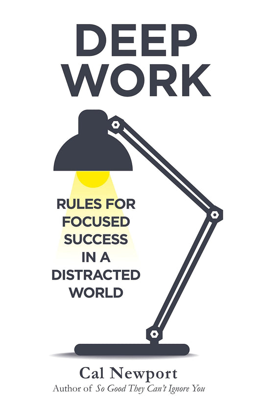 Deep Work Rules for Focused Success in a Distracted World-Paperback
