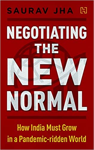 Negotiating the New Normal: How India Must Grow in a Pandemic-Ridden World(Hardcover)